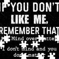 If You Don't Like Me Remember That It's Mind Over Matter Jigsaw Puzzle S-1677