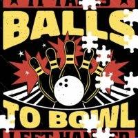 It Takes Balls To Bowl Left Handed Jigsaw Puzzle F-1687