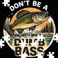 Don't Be A Dumb Bass Jigsaw Puzzle F-1689